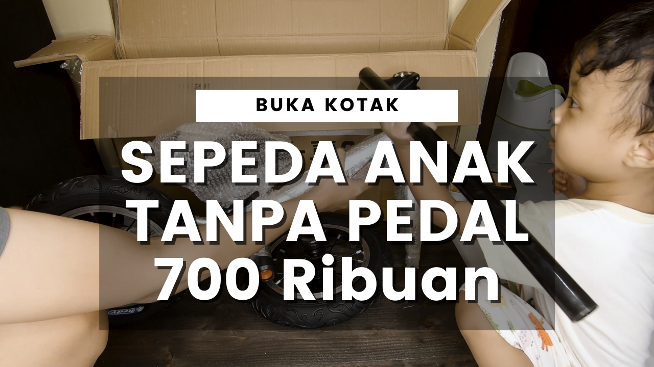 Unboxing And Assembling Pedal-less Bicycle For Kid From Tokopedia Priced Around 700k Rupiah
